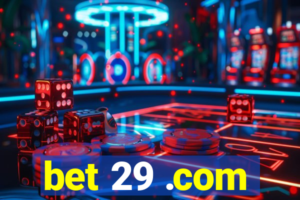 bet 29 .com